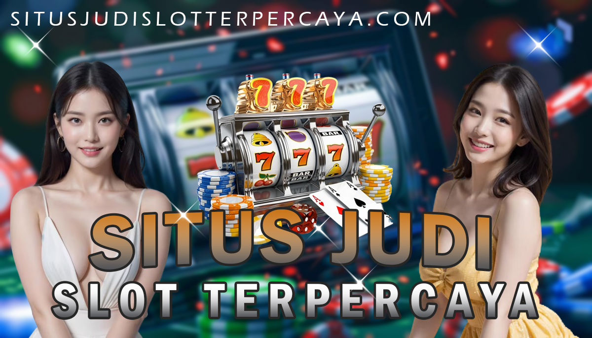 Situs Judi Slot Terpercaya